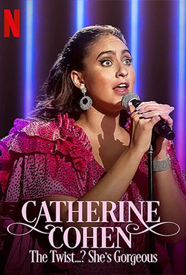 Catherine Cohen: The Twist…? She’s Gorgeous (2022)