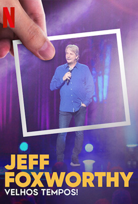 Jeff Foxworthy: The Good Old Days