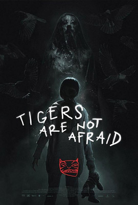 Tigers Are Not Afraid (2017)